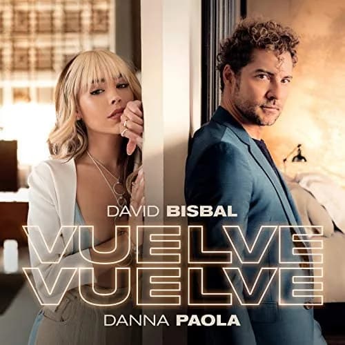 David Bisbal ft. DANNA – Vuelve, Vuelve