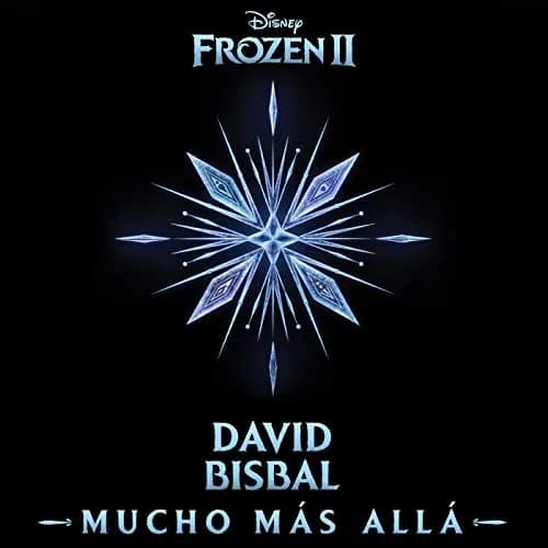 David Bisbal – Mucho más Allá - De "Frozen 2"