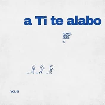 Hakuna – A Ti Te Alabo
