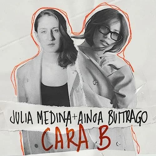 Julia Medina & Ainoa Buitrago – CARA B