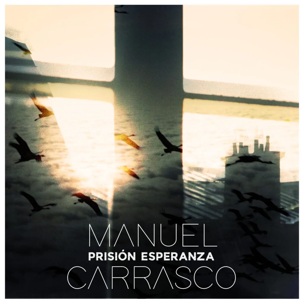 Manuel Carrasco – “Prisión Esperanza”