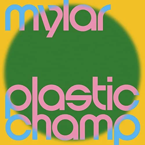 Mylar – Plastic Champ