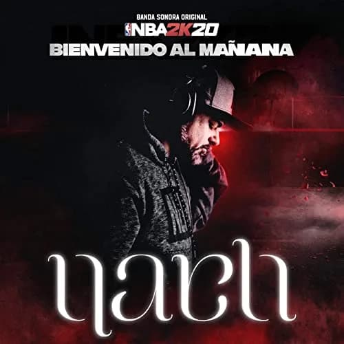 Nach – Bienvenido Al Mañana (Banda Sonora Original NBA 2k20)