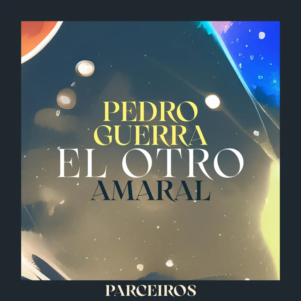 Pedro Guerra & Amaral – El Otro