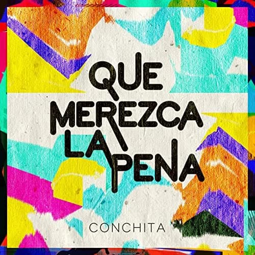 Conchita – Que Merezca la Pena