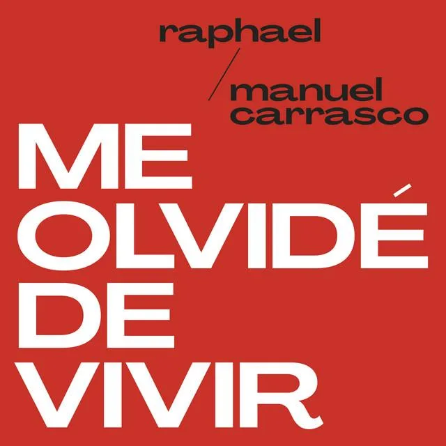 Raphael & Manuel Carrasco – Me Olvide de Vivir