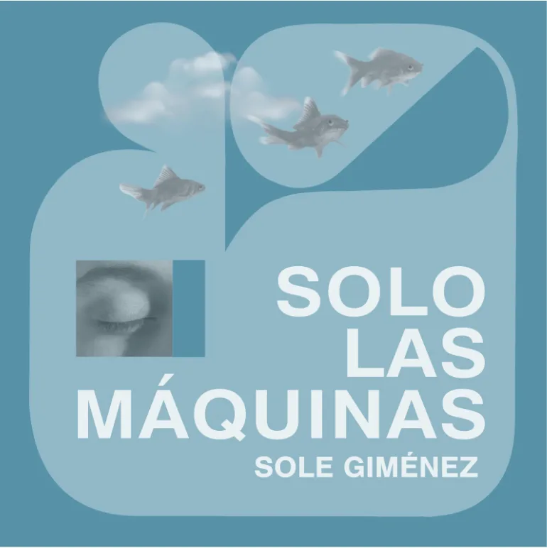 Sole Giménez – Solo Las Máquinas