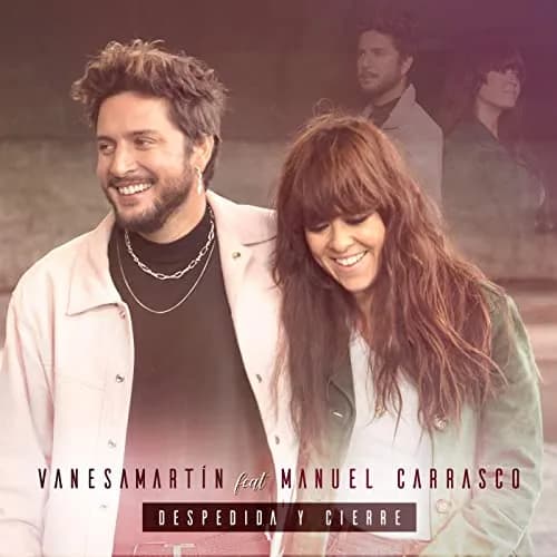 Vanesa Martín ft. Manuel Carrasco – Despedida y Cierre